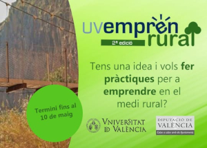 UVemprèn Rural: PROGRAMA D'EMPRENIMENT RURAL PER A ALUMNAT DE LA UNIVERSITAT DE VALÈNCIA UVemprèn Rural: PROGRAMA D'EMPRENIMENT RURAL PER A ALUMNAT DE LA UNIVERSITAT DE VALÈNCIA