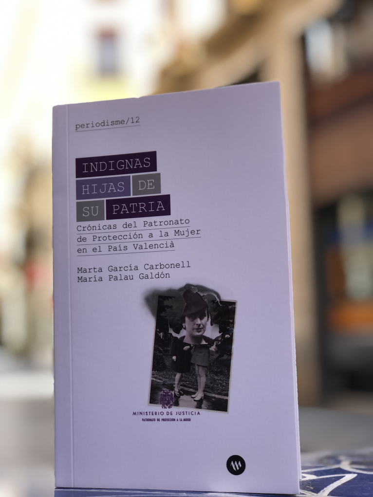El Magnànim publica un llibre de les periodistes Marta García i María Palau sobre el Patronato de Protección a la Mujer en el franquisme